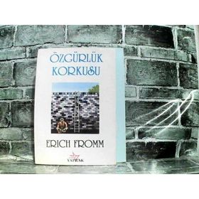 ÖZGÜRLÜK KORKUSU - ERICH FROMM