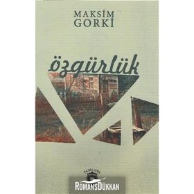 ÖZGÜRLÜK - MAKSIM GORKI