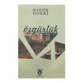ÖZGÜRLÜK - MAKSIM GORKI