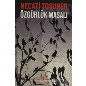 ÖZGÜRLÜK MASALI - NECATI TOSUNER
