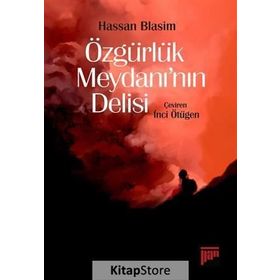Özgürlük Meydanı’nın Delisi - Hassan Blasim