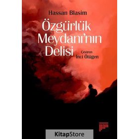 Özgürlük Meydanı’nın Delisi - Hassan Blasim