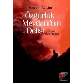 Özgürlük Meydanı’nın Delisi - Hassan Blasim