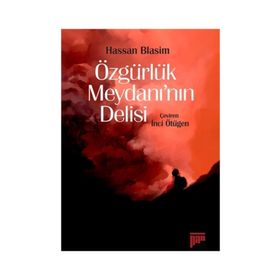 Özgürlük Meydanı’nın Delisi - Hassan Blasim