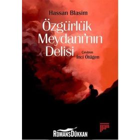 Özgürlük Meydanı’nın Delisi - Hassan Blasim