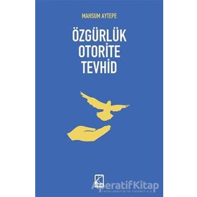 Özgürlük Oterite Tevhid Mahsum Aytepe Çıra Yayınları