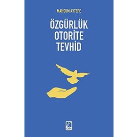 Özgürlük Oterite Tevhid Mahsum Aytepe Çıra Yayınları