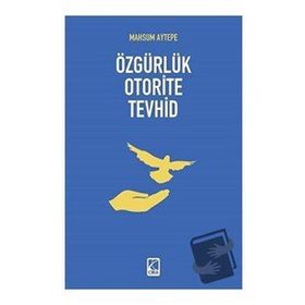 Özgürlük Oterite Tevhid Mahsum Aytepe Çıra Yayınları