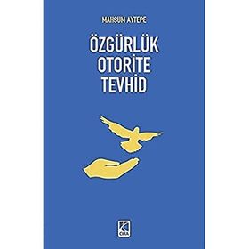 Özgürlük Oterite Tevhid Mahsum Aytepe Çıra Yayınları