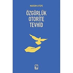 Özgürlük Oterite Tevhid Mahsum Aytepe Çıra Yayınları
