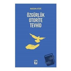 Özgürlük Oterite Tevhid Mahsum Aytepe Çıra Yayınları