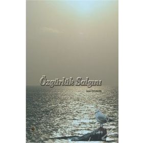 ÖZGÜRLÜK SALGINI - İZZET ÖZYAZAR