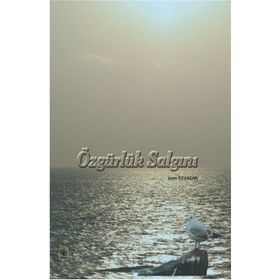 ÖZGÜRLÜK SALGINI - İZZET ÖZYAZAR