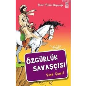 Özgürlük Savaşçısı Şeyh Şamil - Ahmet Yılmaz