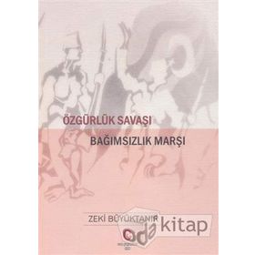 Özgürlük Savaşı Bağımsızlık Marşı - Zeki Büyüktanır