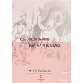 Özgürlük Savaşı Bağımsızlık Marşı - Zeki Büyüktanır