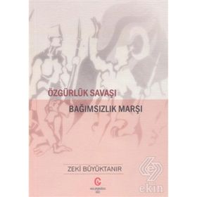 Özgürlük Savaşı Bağımsızlık Marşı - Zeki Büyüktanır