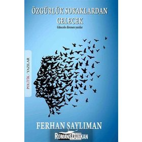 Özgürlük Sokaklardan Gelecek - Ferhan Şaylıman