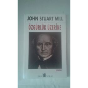 ÖZGÜRLÜK ÜZERINE - JOHN STUART MILL