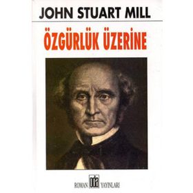 ÖZGÜRLÜK ÜZERINE - JOHN STUART MILL