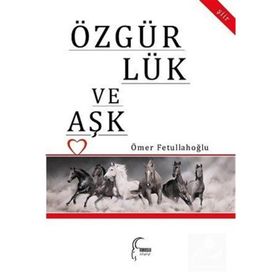 Özgürlük ve Aşk - Ömer Fetullah