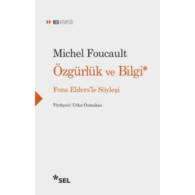 Özgürlük ve Bilgi - Fons Elders'le Söyleşi - Michel Foucault