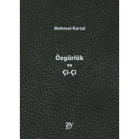 Özgürlük ve Çi-Çi - Mehmet Kartal