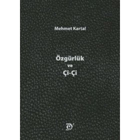 Özgürlük ve Çi-Çi - Mehmet Kartal