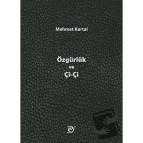 Özgürlük ve Çi-Çi - Mehmet Kartal