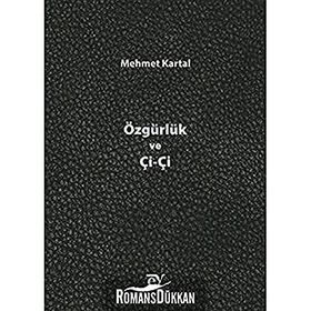 Özgürlük ve Çi-Çi - Mehmet Kartal