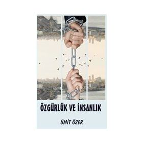 Özgürlük ve İnsanlık - Ümit Özer