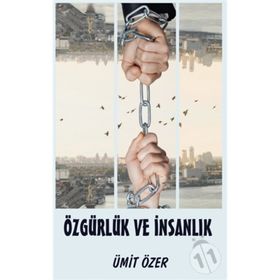 Özgürlük ve İnsanlık - Ümit Özer