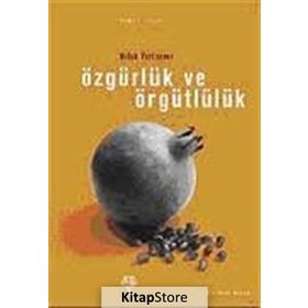ÖZGÜRLÜK VE ÖRGÜTLÜLÜK - HALUK YURTSEVER