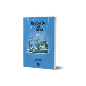 Özgürlük ve Uyum - Arif Ata