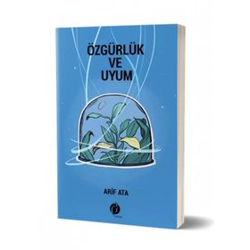 Özgürlük ve Uyum - Arif Ata