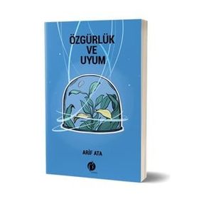 Özgürlük ve Uyum - Arif Ata