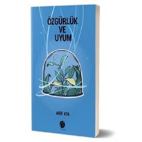 Özgürlük ve Uyum - Arif Ata