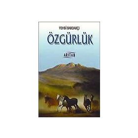 ÖZGÜRLÜK - VEHBI BARDAKÇI
