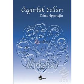 ÖZGÜRLÜK YOLLARI - ZEHRA İPŞİROĞLU