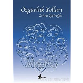 ÖZGÜRLÜK YOLLARI - ZEHRA İPŞİROĞLU