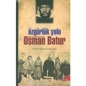 ÖZGÜRLÜK YOLU NURGOCAY BATUR´UN ANILARIYLA OSMAN BATUR - GENEL