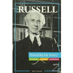 Özgürlük Yolu Sosyalizm Anarşizm Sendikalizm - Bertrand Russell