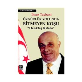 ÖZGÜRLÜK YOLUNDA BITMEYEN KOŞU DENKTAŞ KİTABI - İHSAN TAYHANI