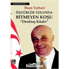 ÖZGÜRLÜK YOLUNDA BITMEYEN KOŞU DENKTAŞ KİTABI - İHSAN TAYHANI