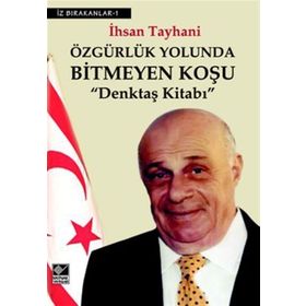 ÖZGÜRLÜK YOLUNDA BITMEYEN KOŞU DENKTAŞ KİTABI - İHSAN TAYHANI