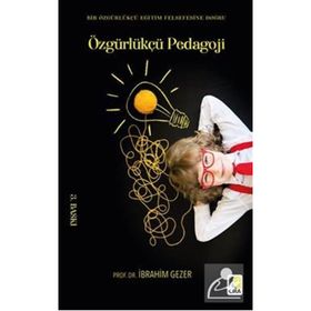 Özgürlükçü Pedagoji - İbrahim Gezer
