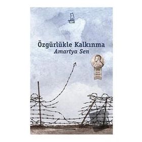 ÖZGÜRLÜKLE KALKINMA - AMARTYA SEN