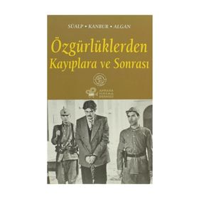 ÖZGÜRLÜKLERDEN KAYIPLARA VE SONRASI - Z. TÜL AKBAL SÜALP, AYLA KANBUR, NECLA ALGAN