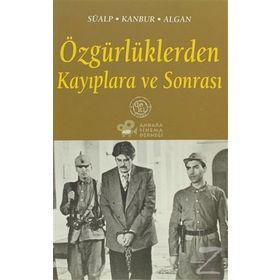 ÖZGÜRLÜKLERDEN KAYIPLARA VE SONRASI - Z. TÜL AKBAL SÜALP, AYLA KANBUR, NECLA ALGAN