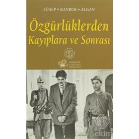 ÖZGÜRLÜKLERDEN KAYIPLARA VE SONRASI - Z. TÜL AKBAL SÜALP, AYLA KANBUR, NECLA ALGAN